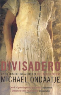 Divisadero - Michael Ondaatje