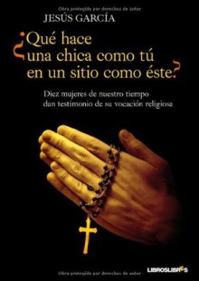 ¿Qué hace una chica como tú en un sitio como este? (Spanish Edition) - Jesus Garcia