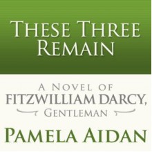 These Three Remain - Pamela Aidan