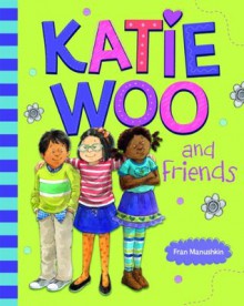 Katie Woo and Friends (Katie Woo (Quality)) - Fran Manushkin, Tammie Lyon