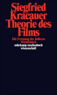 Theorie des Films: die Errettung der äusseren Wirklichkeit - Siegfried Kracauer, Karsten Witte