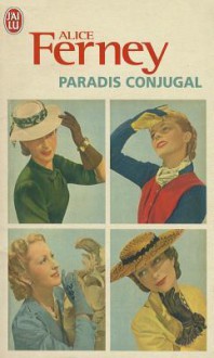 Paradis conjugal - Alice Ferney