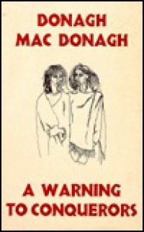 Warning to Conquerors - Donagh MacDonagh