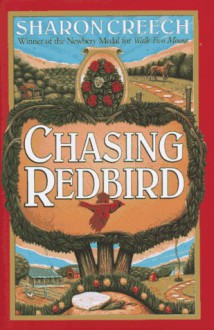 Chasing Redbird - Sharon Creech, Marc Burckhardt