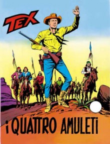 Tex n. 126: I quattro amuleti - Gianluigi Bonelli, Aurelio Galleppini