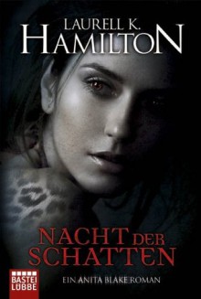 Nacht der Schatten: Ein Anita Blake Roman (German Edition) - Laurell K. Hamilton, Angela Koonen