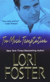 Too Much Temptation - Lori Foster