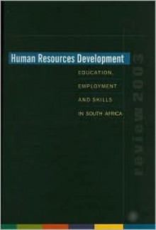 Human Resources Development Review 2003: Education, Employment, and Skills in South Africa - Andre Kraak, Helene Perold