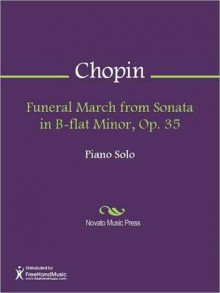 Funeral March from Piano Sonata in B-flat Minor, Op. 35 - Frédéric Chopin