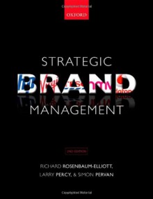 Strategic Brand Management - Richard Rosenbaum-Elliott, Larry Percy, Simon Pervan