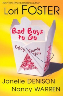 Bad Boys To Go - Lori Foster, Nancy Warren, Janelle Denison