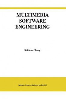 Multimedia Software Engineering (International Series in Software Engineering) - Shi-Kuo Chang