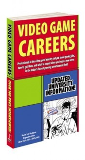 Paid to Play: Revised & Expanded: An Insider's Guide to Video Game Careers - Alice Rush, David Hodgson, Bryan Stratton