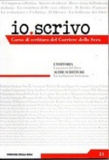 Io scrivo: corso di scrittura del Corriere della Sera - Vol. 21 - Various