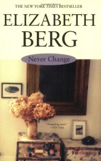 Never Change - Elizabeth Berg