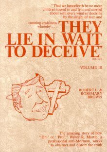 They Lie in Wait to Deceive: A Study of Anti-Mormon Deception, Volume 3 - Robert L. Brown, Rosemary Brown