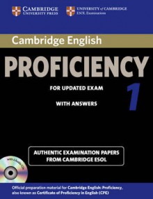 Cambridge English Proficiency 1 for Updated Exam: Authentic Examination Papers from Cambridge ESOL - Cambridge ESOL