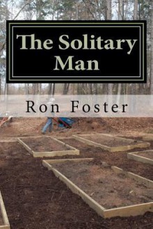 The Solitary Man: Countdown to Prepperdom - Ron Foster