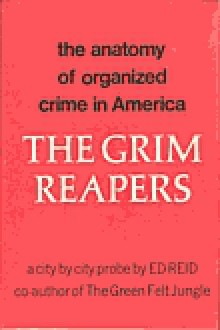 The Grim Reapers: The Anatomy of Organized Crime in America - Ed Reid