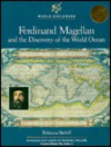 Ferdinand Magellan And The Discovery Of The World Ocean - Rebecca Stefoff