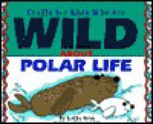 Crafts for Kids Who Are Wild About Polar Regions - Kathy Ross