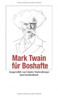 Mark Twain für Boshafte - Mark Twain,Günter Stolzenberger