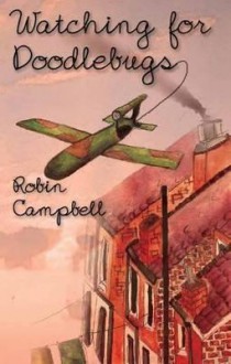 Watching for Doodlebugs - Robin Campbell