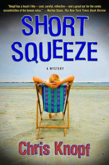 Short Squeeze (hardback) - Chris Knopf