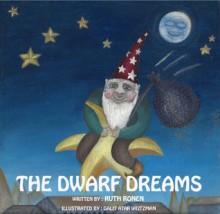 The dwarf dreams - Ruth Ronen