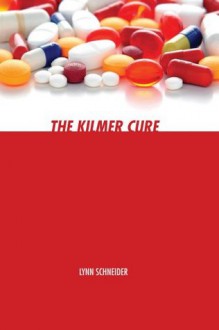 The Kilmer Cure - Lynn Schneider, Tara O'Shea