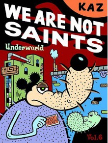 Underworld, Vol. 6: We are Not Saints - Kaz