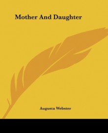 Mother And Daughter - Augusta Webster