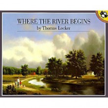 Where the River Begins - Thomas Locker