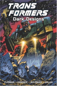 Transformers: Dark Designs - Simon Furman, Nancy Jones