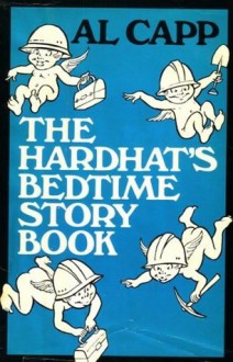 The Hardhat's Bedtime Story Book - Al Capp