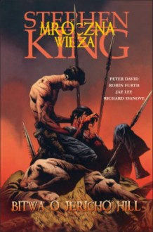 Bitwa o Jericho Hill - Peter David, Stephen King, Jae Lee, Richard Ianove, Robin Furth