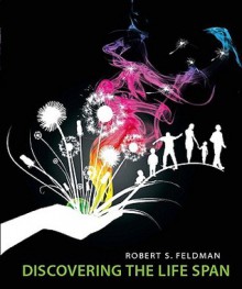 Discovering the Life Span - Robert S. Feldman