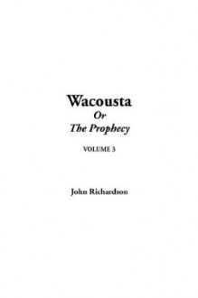 Wacousta, V3 - John Richardson