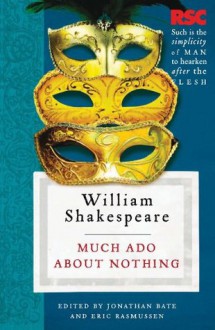 Much Ado About Nothing (The RSC Shakespeare) - Jonathan Bate, Eric Rasmussen, Pro Bate, William Shakespeare