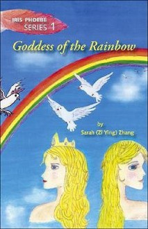 Iris Phoebe Series 1: Goddess of the Rainbow - Sarah (Zi Ying) Zhang