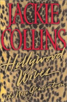 Hollywood Wives: The New Generation - Jackie Collins