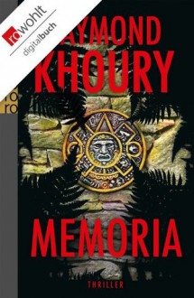 Memoria (German Edition) - Raymond Khoury, Anja Schünemann