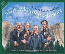 M is for Mount Rushmore: A South Dakota Alphabet (Discover America State By State Alphabet Series) - William Anderson, Cheryl Harness