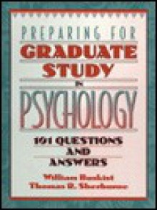 Preparing For Graduate Study In Psychology: 101 Questions And Answers - William Buskist