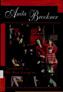 Incidents in the Rue Laugier - Anita Brookner