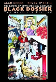 Absolute League of Extraordinary Gentlemen: The Black Dossier - Alan Moore, Kevin O'Neill