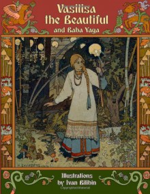 Vasilisa the Beautiful and Baba Yaga - Alexander Afanasyev, Ivan Bilibin