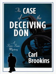 The Case of the Deceiving Don: A Sean Sean Mystery - Carl Brookins