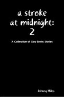 A Stroke At Midnight 2 - Johnny Miles