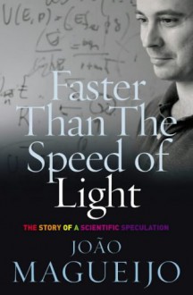 Faster than the Speed of Light - João Magueijo